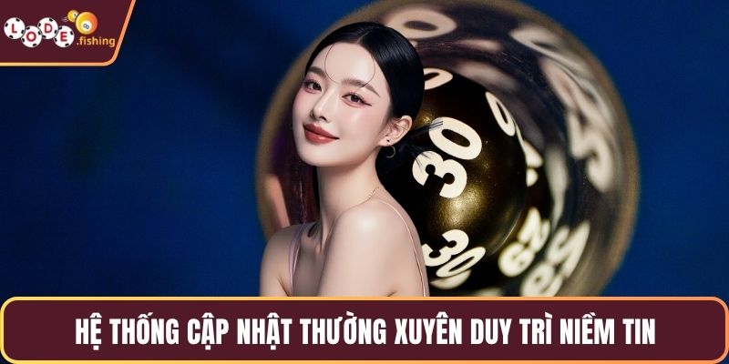 Hệ thống cập nhật thường xuyên duy trì niềm tin