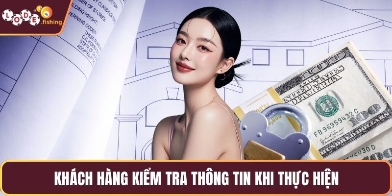 Khách hàng kiểm tra thông tin khi thực hiện