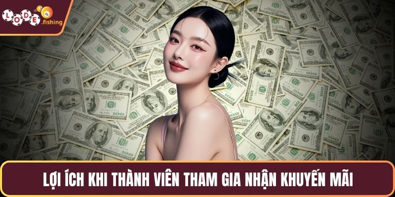 Lợi ích khi thành viên tham gia nhận khuyến mãi